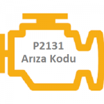 P2131 Arıza Kodu