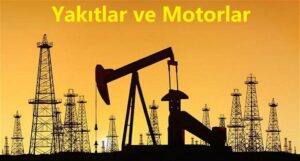 Yakitlar ve motorlar