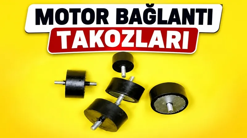 Motor Bağlantı Takozları
