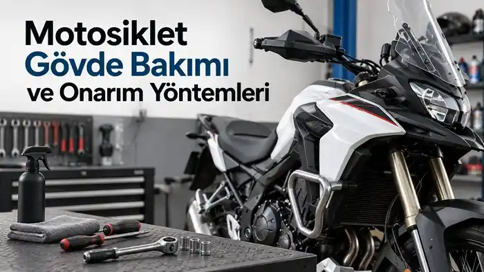 Motosiklet Gövde Bakımı ve Onarım Yöntemleri