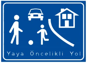 Yaya Öncelikli Yol trafik levhası